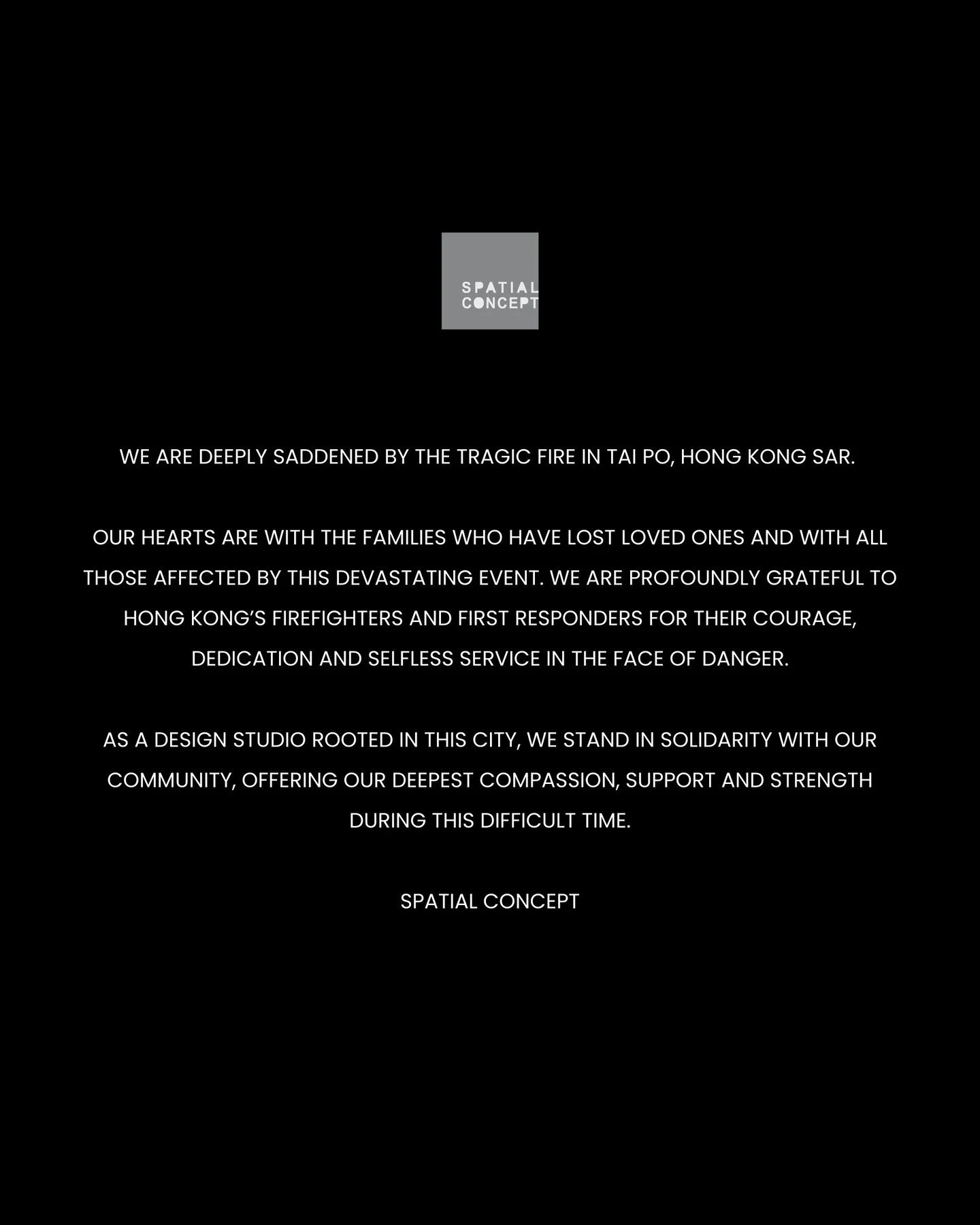 Spatial Concept extends our heartfelt condolences to the victims and families affected by the tragic fire in Tai Po. As a company rooted in Hong Kong, we stand in solidarity with the community during this difficult time. Our thoughts are with everyon