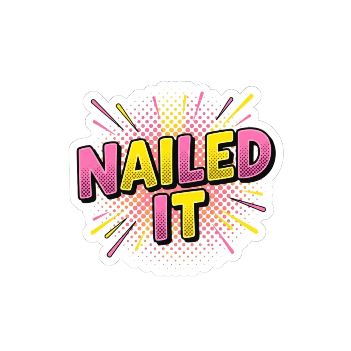Nailed It Kiss-Cut Sticker — Retro Pop Art Celebration Decal