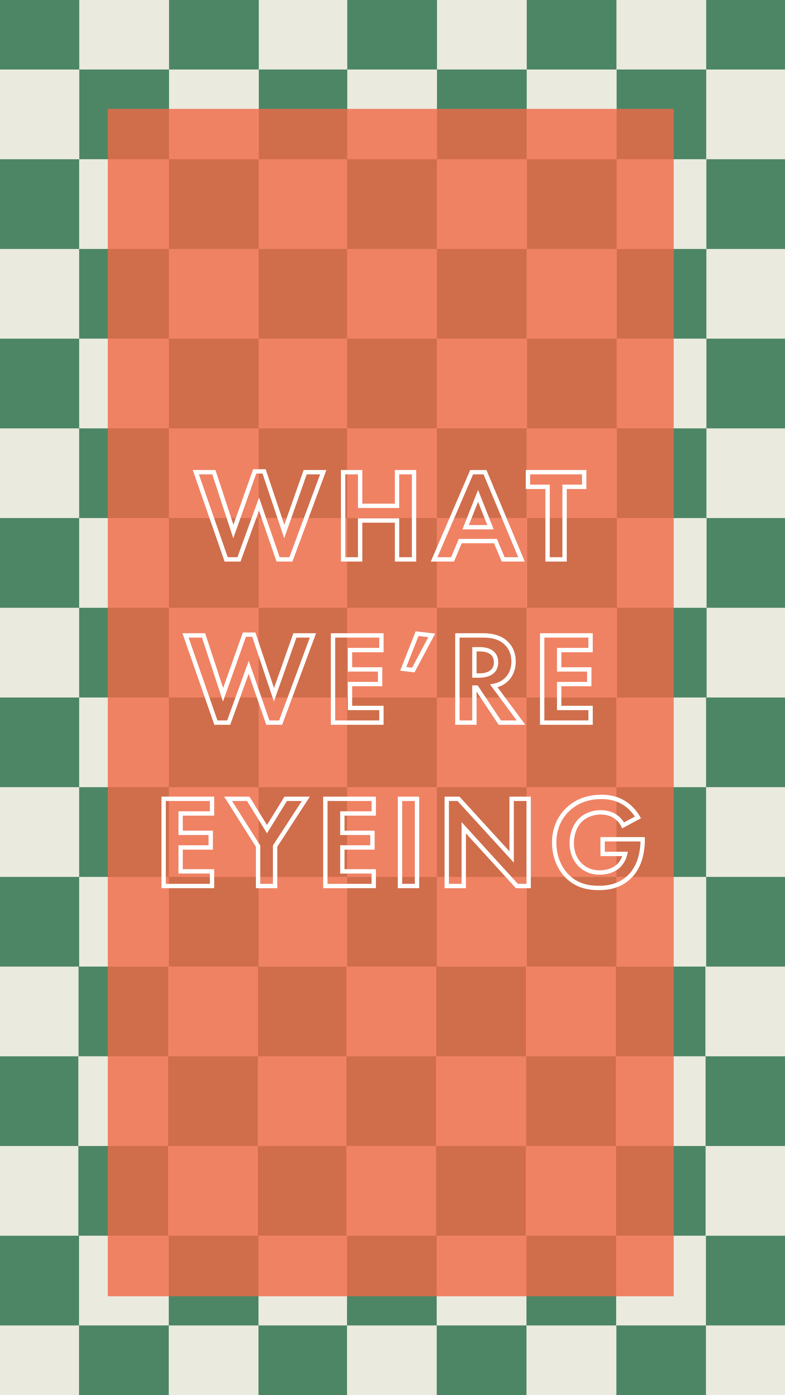 what we're eyeing.png