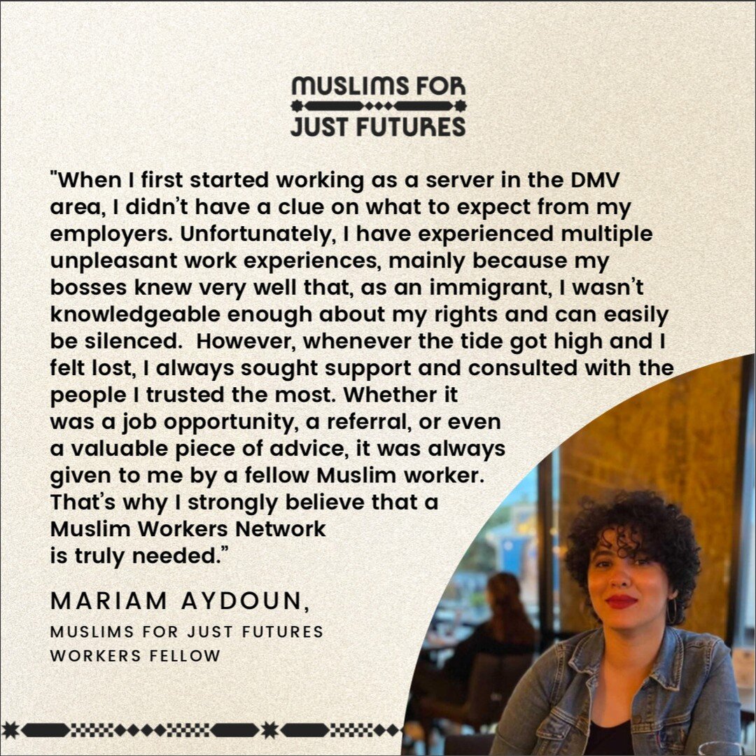 T-7 Days until our Muslim Workers Labor Day Virtual Gathering. 

We wanted to take a minute to introduce you to our Muslim Workers Fellow, @mariamaydoun who will be spearheading the development of our Muslim Workers Network, and hear from her about t