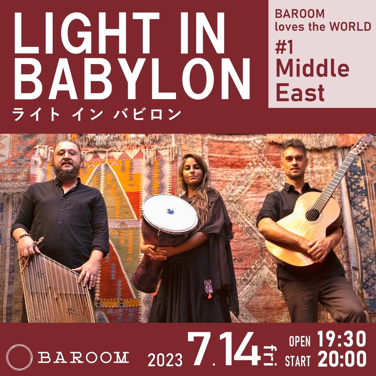 【BAROOM loves the world #1】 Middle East / Light in Babylon. July,14.2023