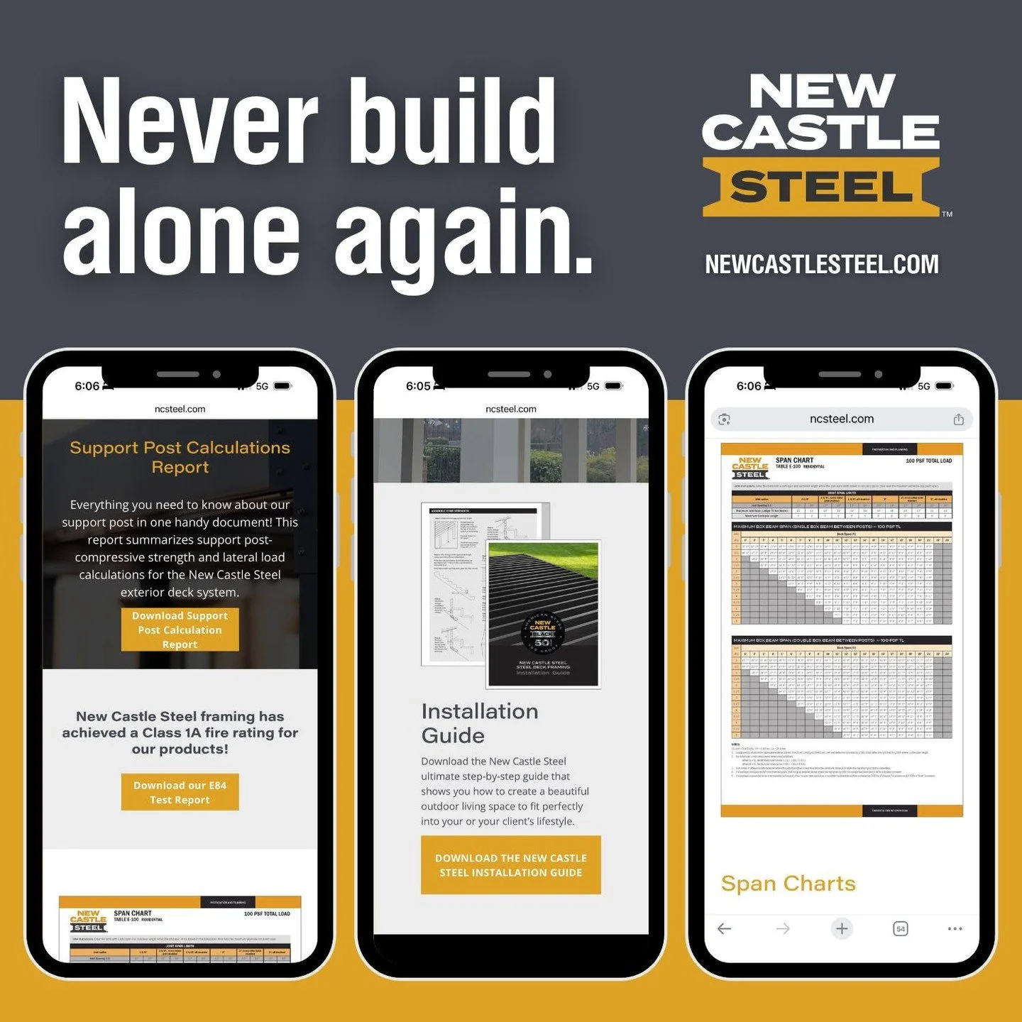 From step-by-step installation guides to span charts and framing plans, New Castle Steel gives you every tool you need to build with confidence. Download our resources to your mobile device for instant job site access.
Because the best builds start