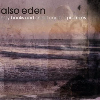 Also Eden - Holy Books & Credit Cards 1: Promises
