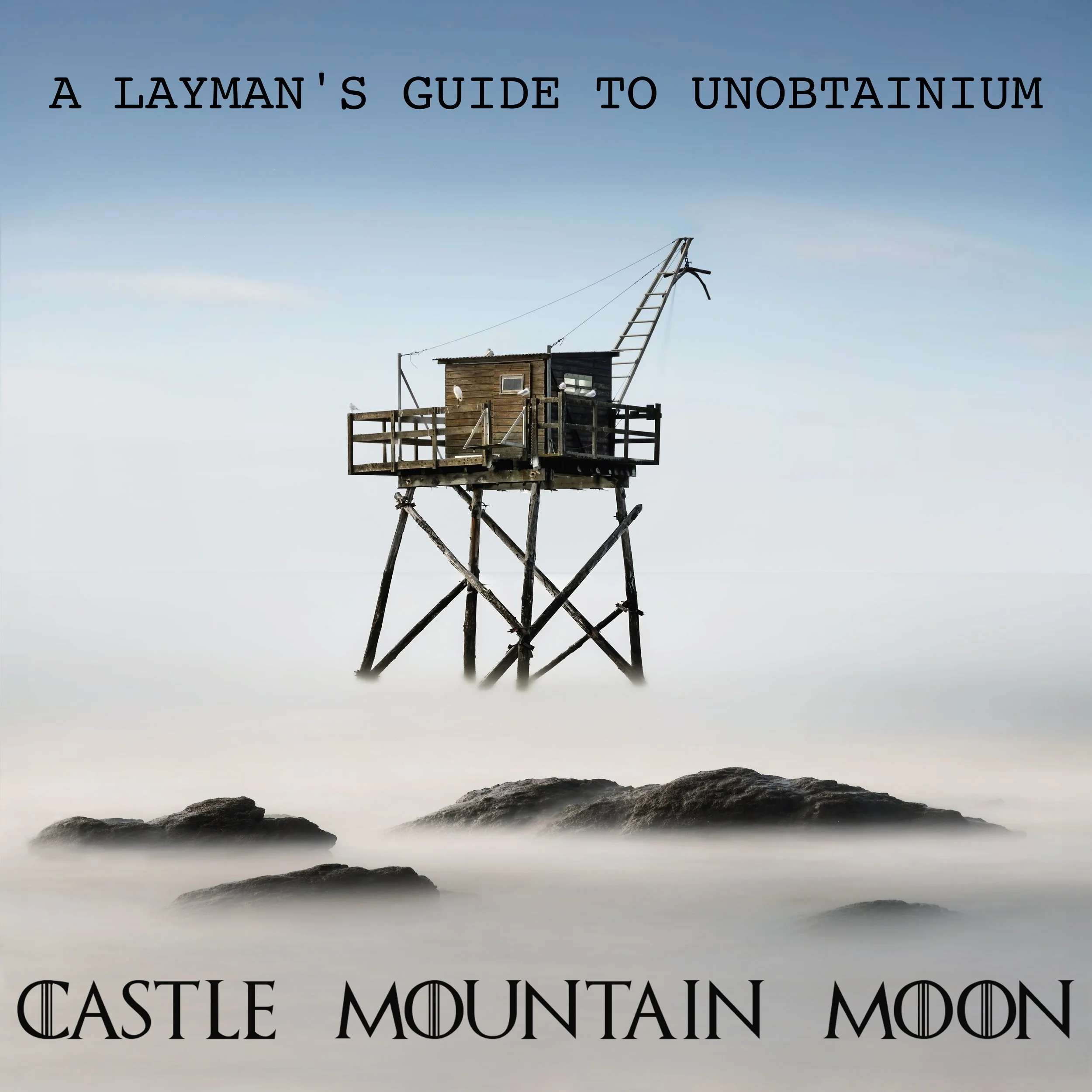 Castle Mountain Moon - A Layman's Guide to Unobtainium