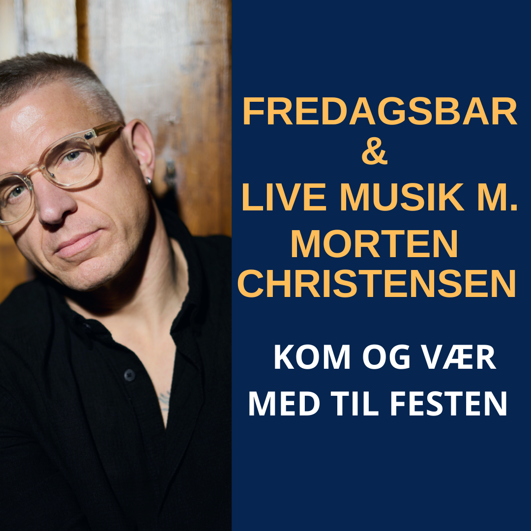 Fredagsbar med Morten Christensen, der "Sings the Good Stuff" 