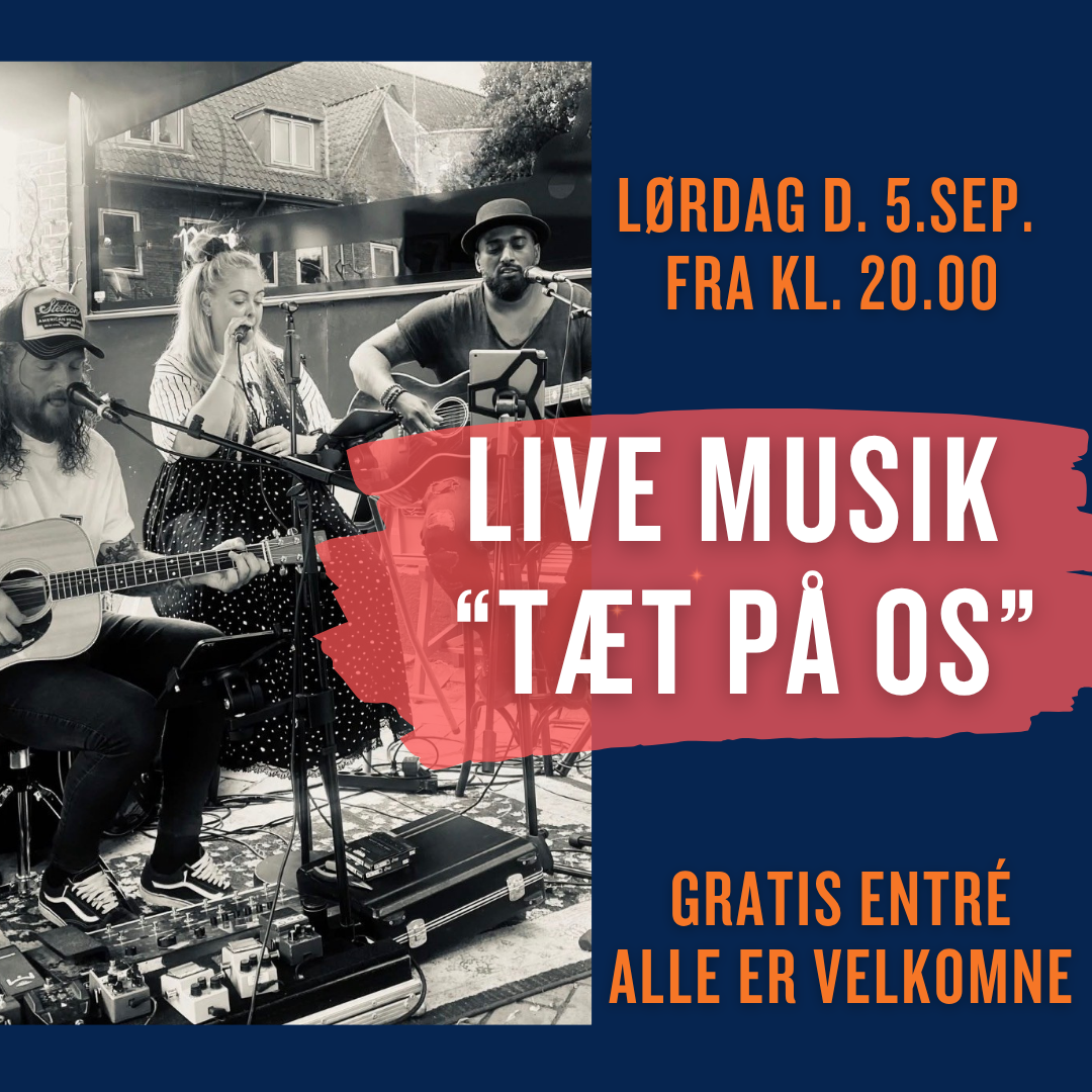 LIVE MUSIK "TÆT PÅ OS "