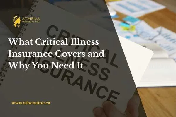 What Critical Illness Insurance Covers and Why You Need It