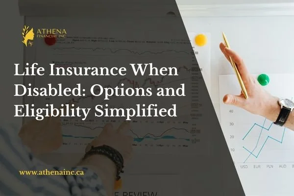 Life Insurance When Disabled: Options and Eligibility Simplified