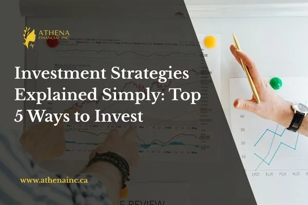 Investment Strategies Explained Simply: Top 5 Ways to Invest