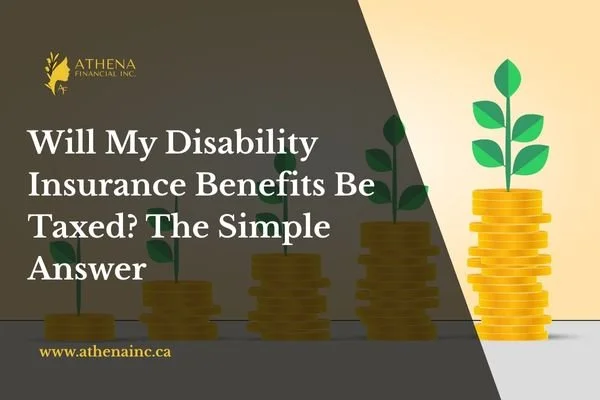 Will My Disability Insurance Benefits Be Taxed? The Simple Answer