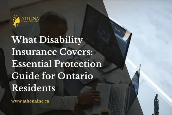 What Disability Insurance Covers: Essential Protection Guide for Ontario Residents