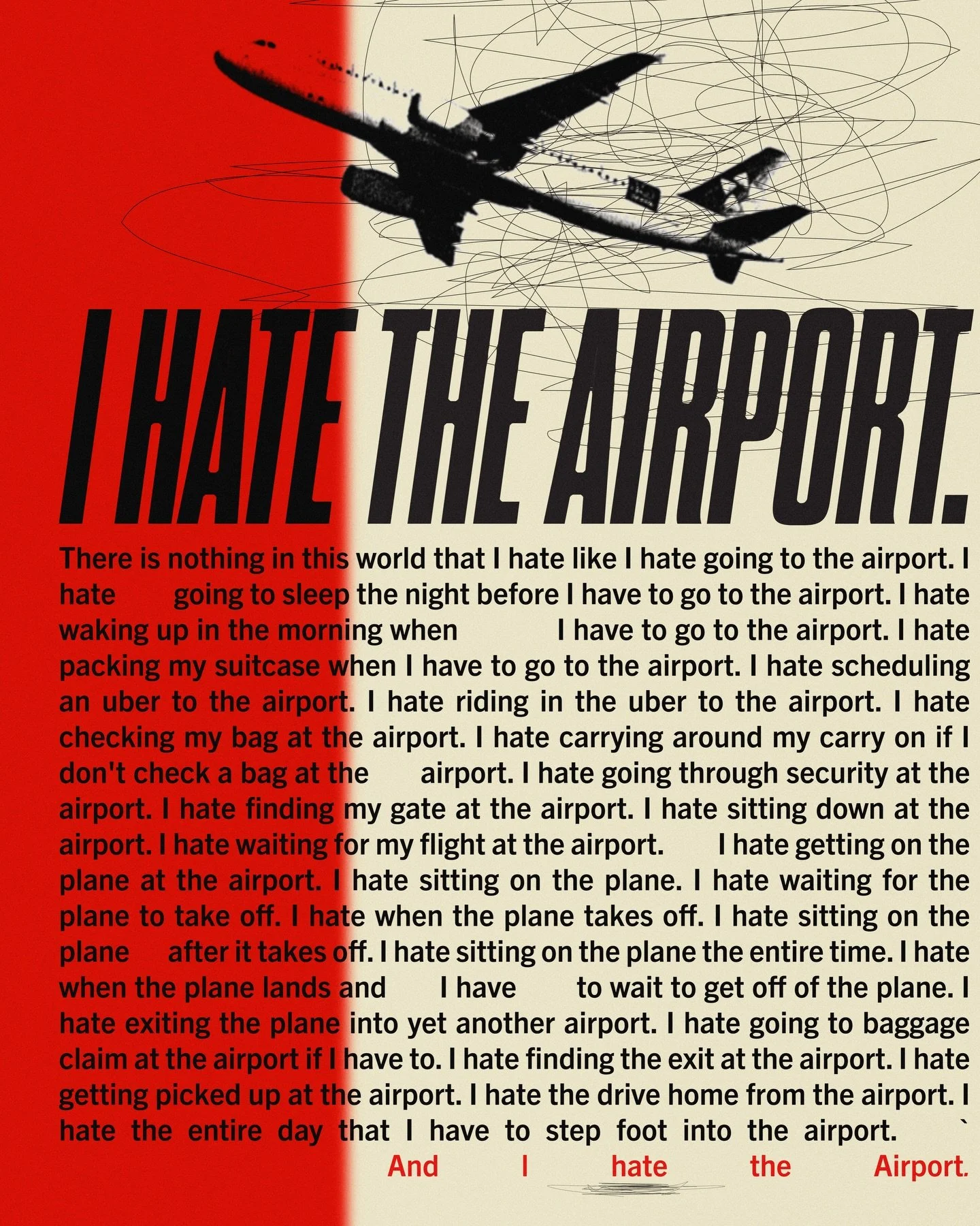 I hate the airport. So it&rsquo;s on my feed or whateva.