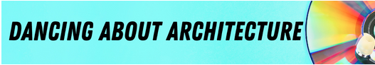 Dancing About Architecture