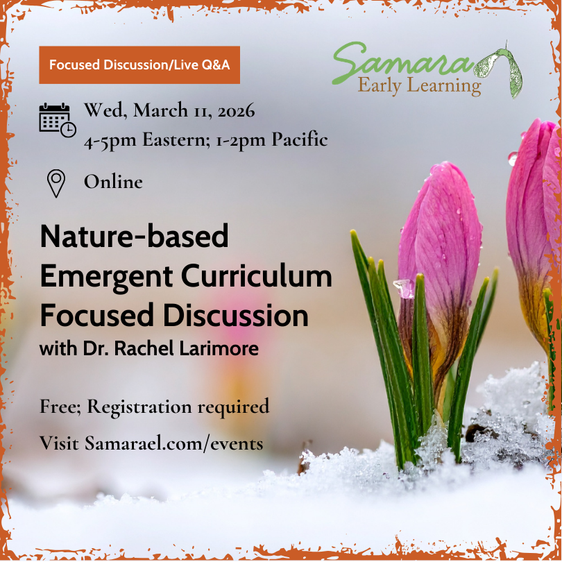 Nature-based Emergent Curriculum Focused Discussion/Live Q&amp;A with Dr. Rachel Larimore