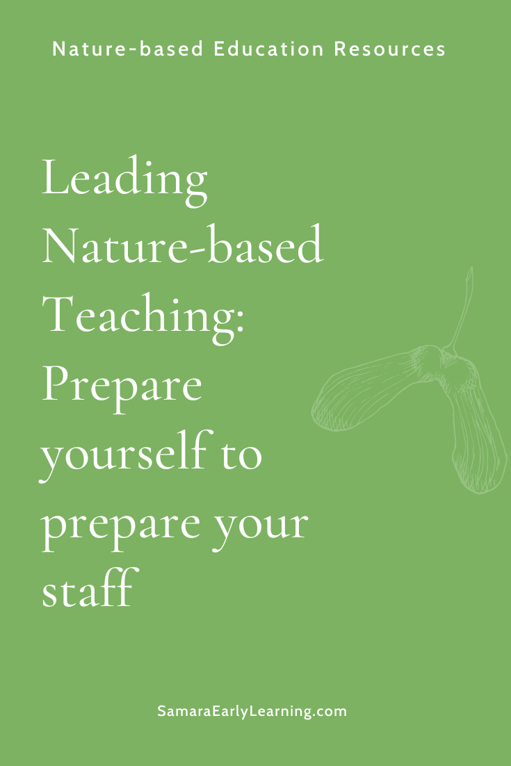 Leading Nature-based Teaching: Prepare yourself to prepare your staff for the transition to an outdoor program