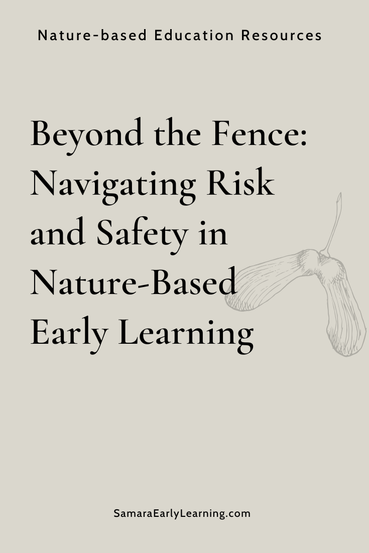 Beyond the Fence: Navigating Risk and Safety in Nature-Based Early Learning