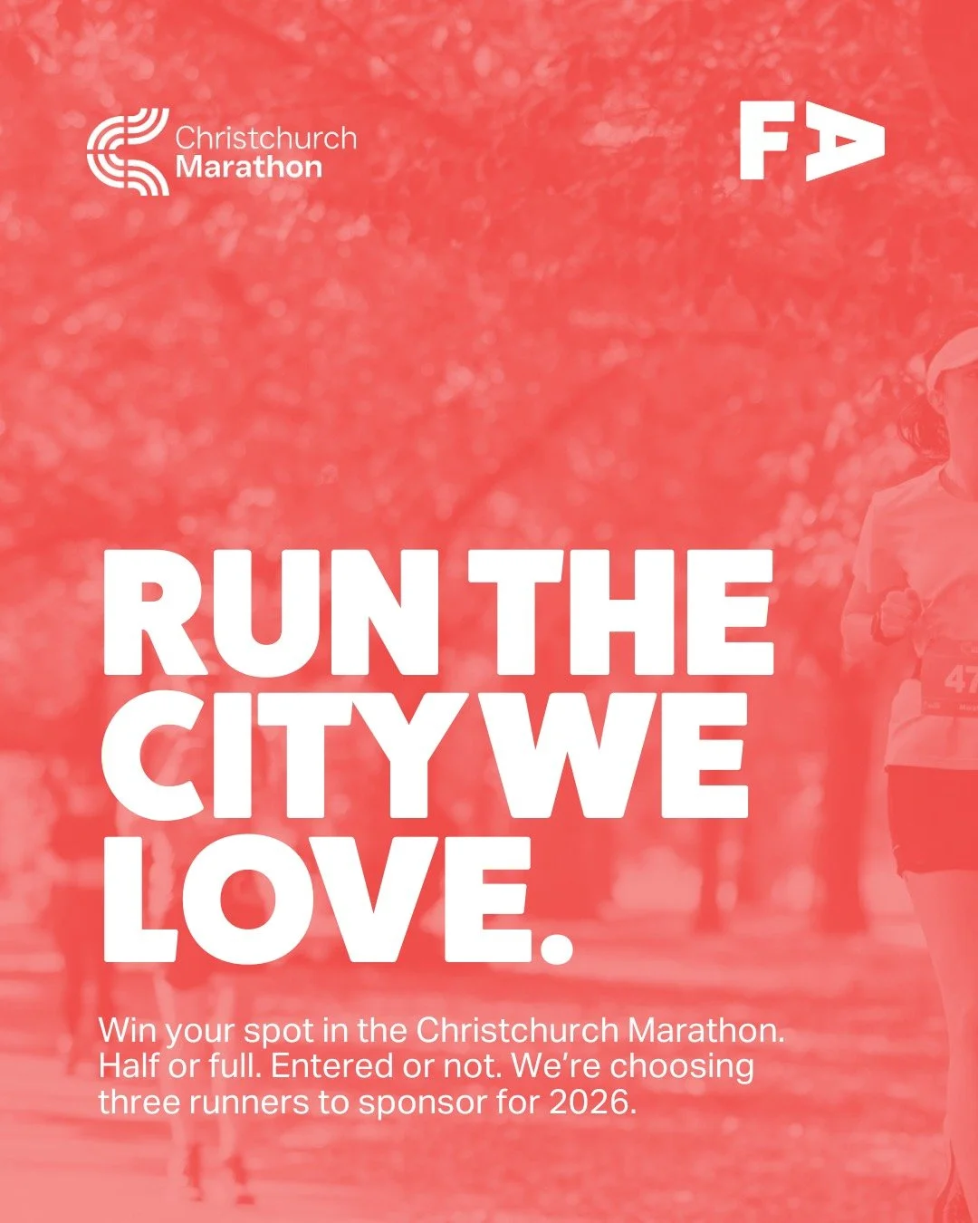 Christchurch, lace up. Four Avenues is sponsoring three runners for the Christchurch Marathon.

Half or full &mdash; your race, our shout. Entry paid. Tee sorted. Race pack included. If you&rsquo;re made to move, apply now via our website www.fourave