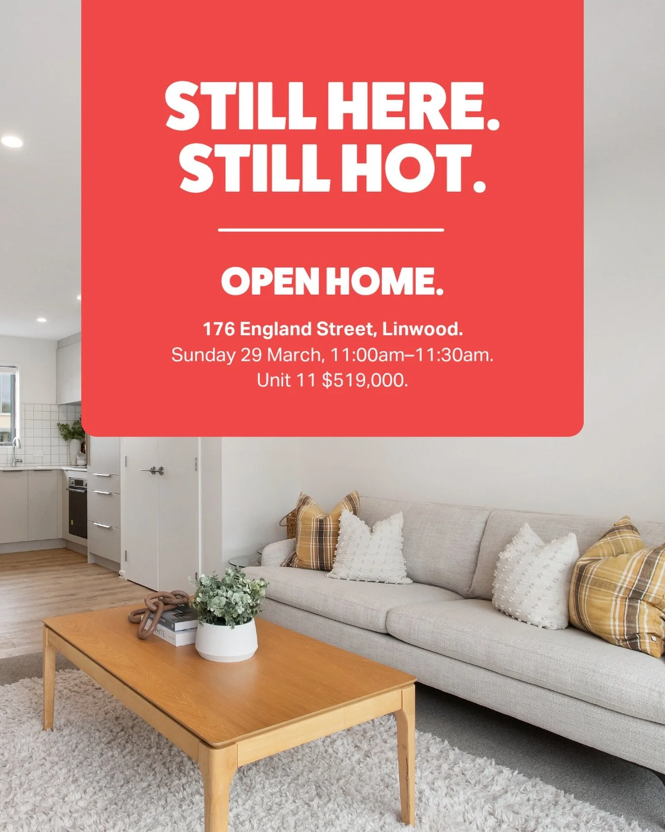 There&rsquo;s one left at England Street and yes, we&rsquo;re opening the doors.

Come have a look through Unit 11, 176 England Street,
Linwood this Sunday from 11:00am&ndash;11:30am. 

It&rsquo;ll be fully furnished, looking very sharp, and priced a