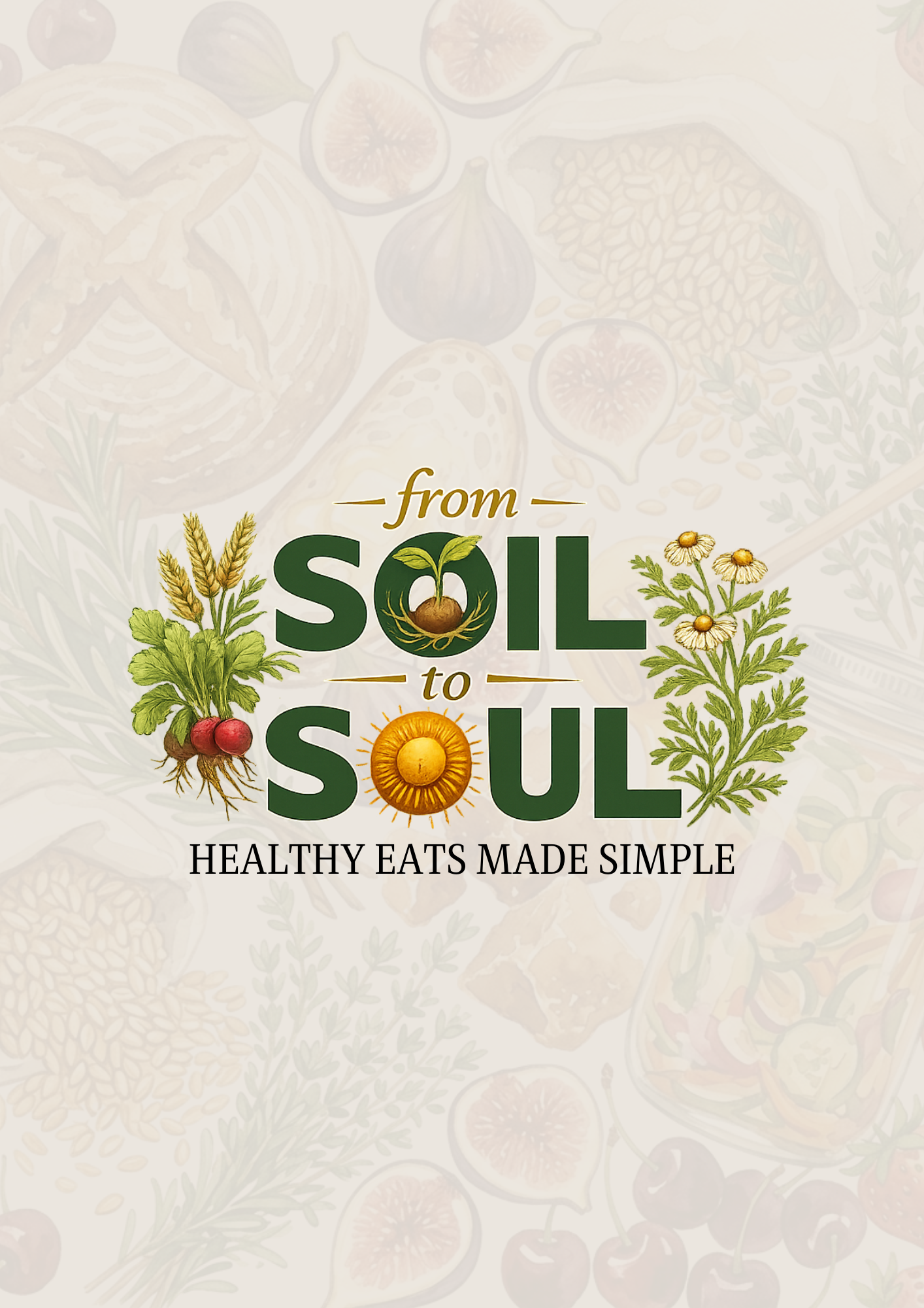 From Soil to Soul: Healthy Eats Made Simple