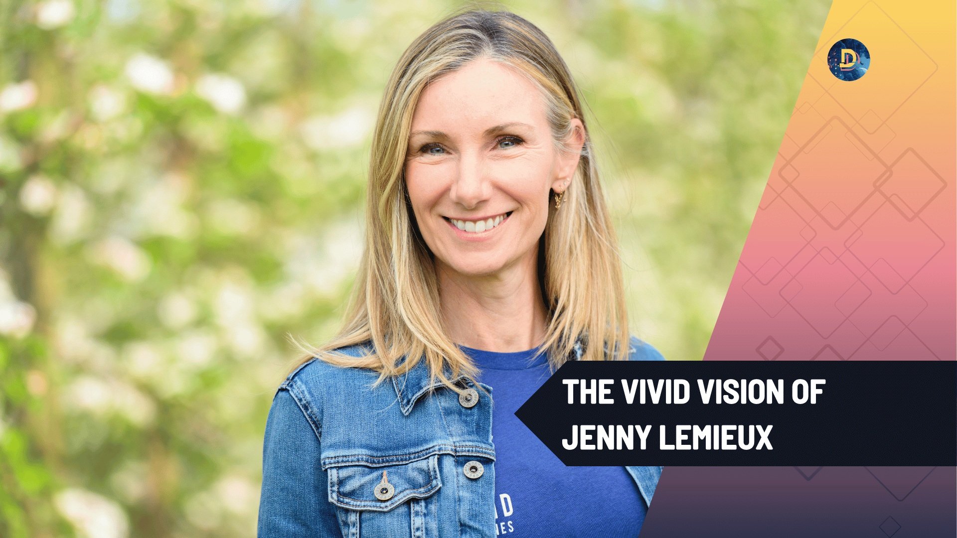 Leading Transformation with Curiosity: The Vivid Vision of Jenny Lemieux