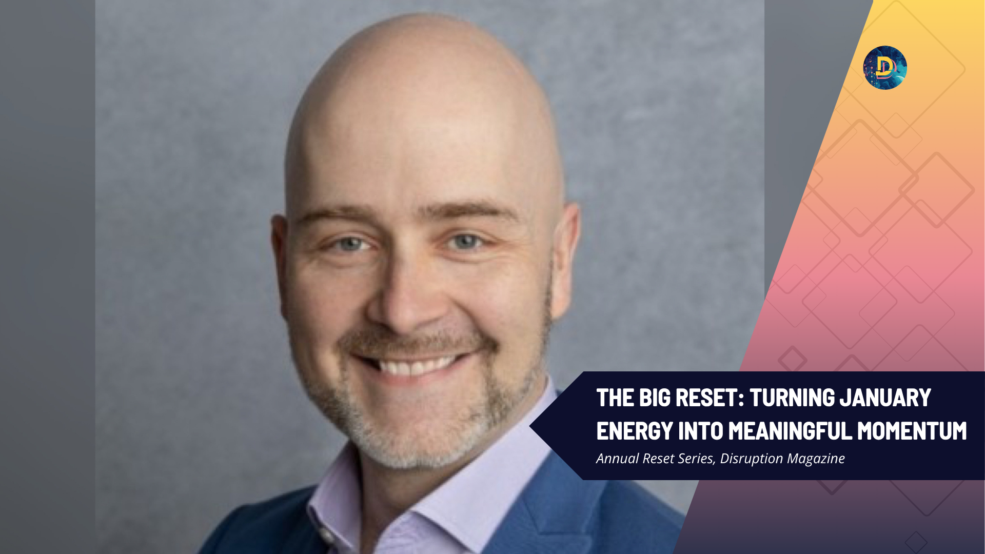 The Big Reset: Turning January Energy into Meaningful Momentum