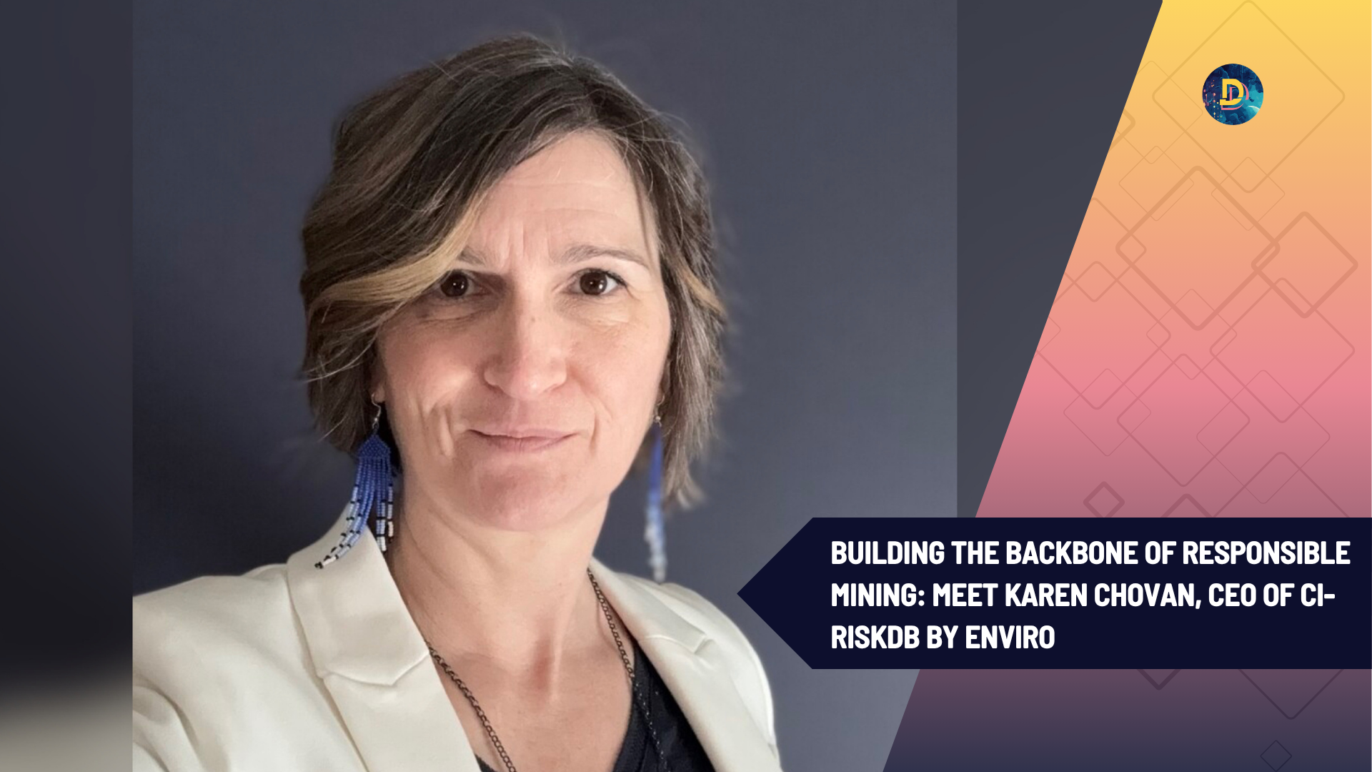 Building the Backbone of Responsible Mining: Meet Karen Chovan, CEO of CI-RiskDB by Enviro