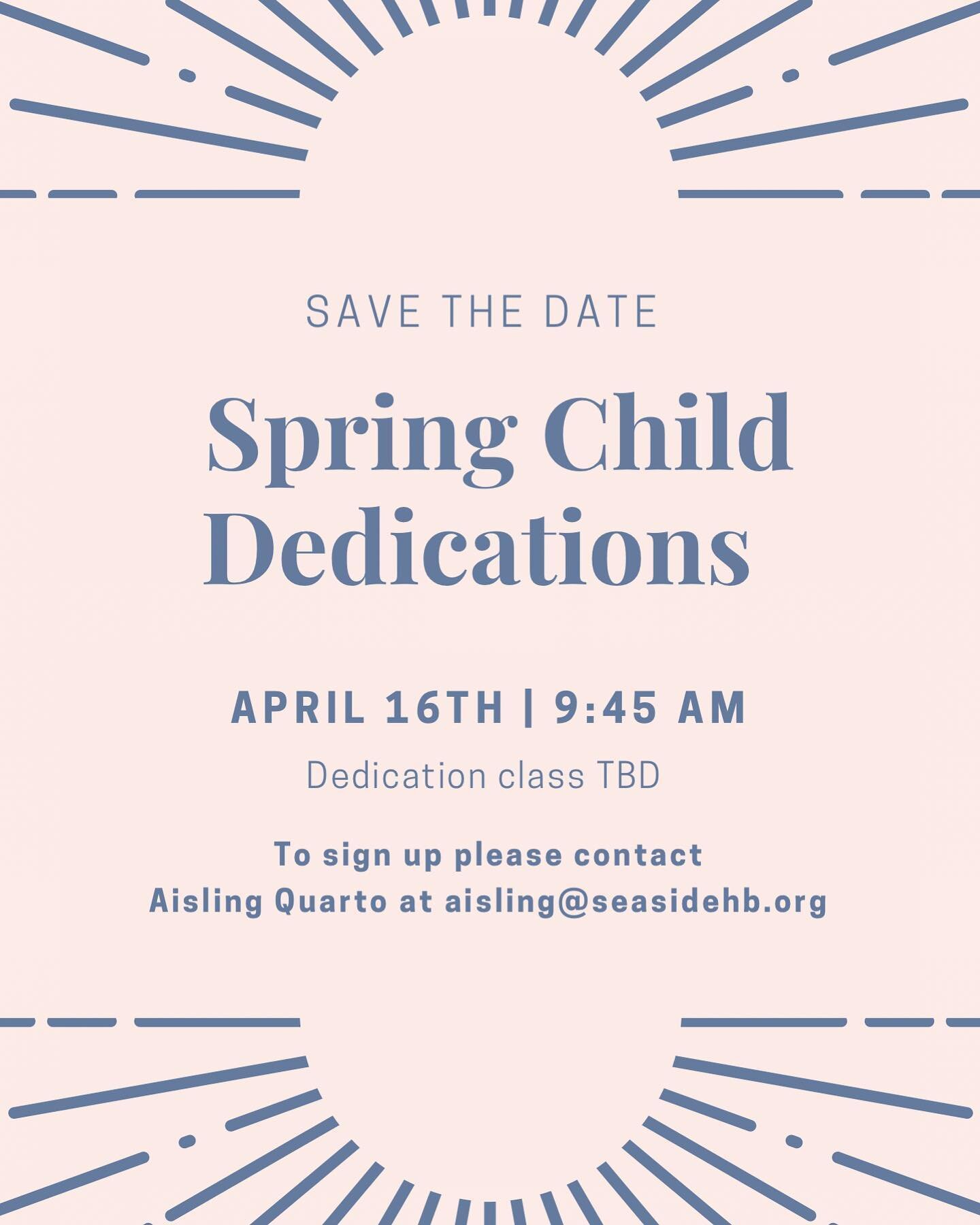 Hosting our Spring Child Dedications on April 16th during our Sunday gathering. If you are interested in having your child dedicated please reach out to our Children&rsquo;s Director at aisling@seasidehb.org