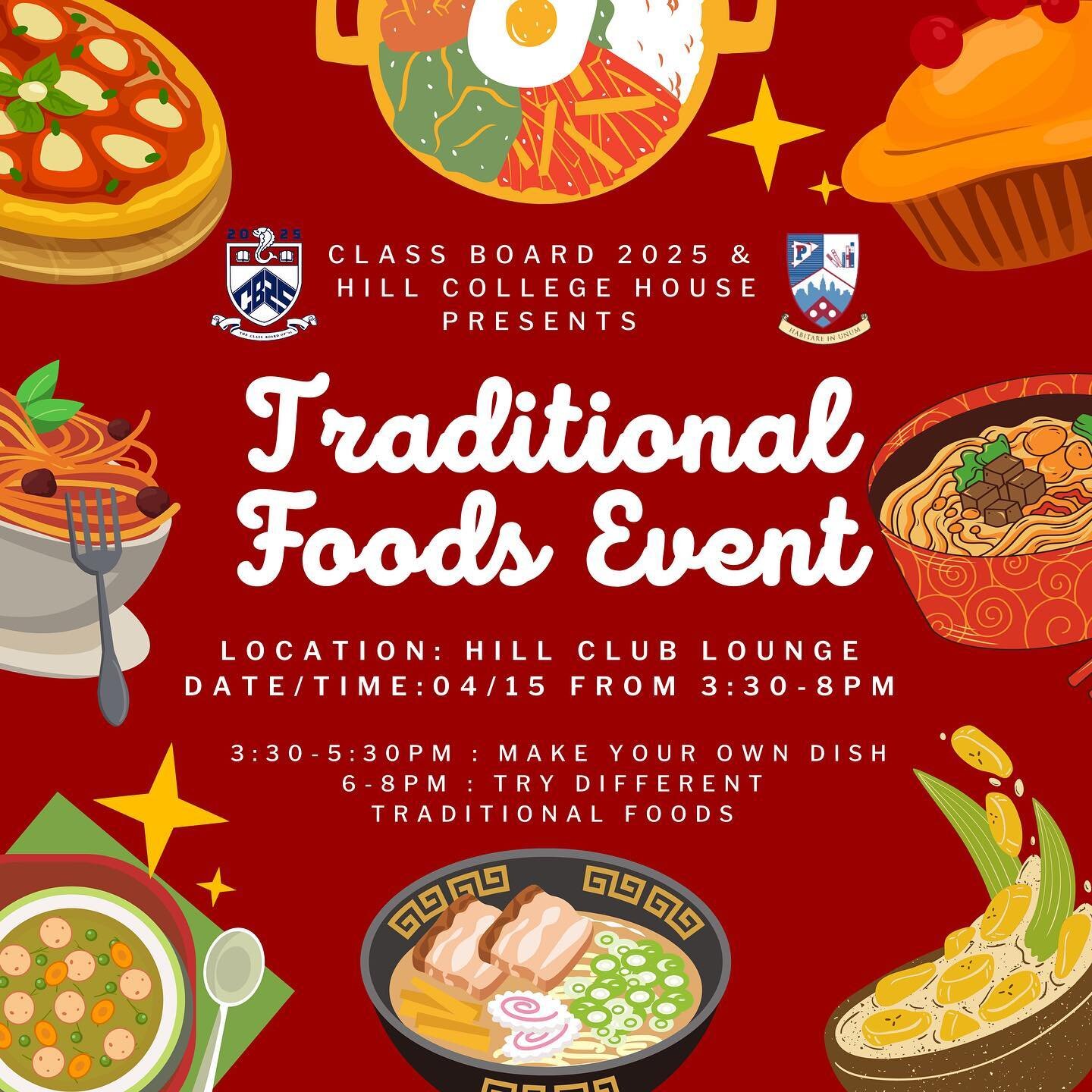 hi everyone! this Friday (04/15) the Class Board and Hill College House are throwing a Traditional Foods event in the Hill Club Lounge!!🥙🥗🥘 come from 3:30 to 5:30 to cook your dish or feel free to do it beforehand and everything will be served at 