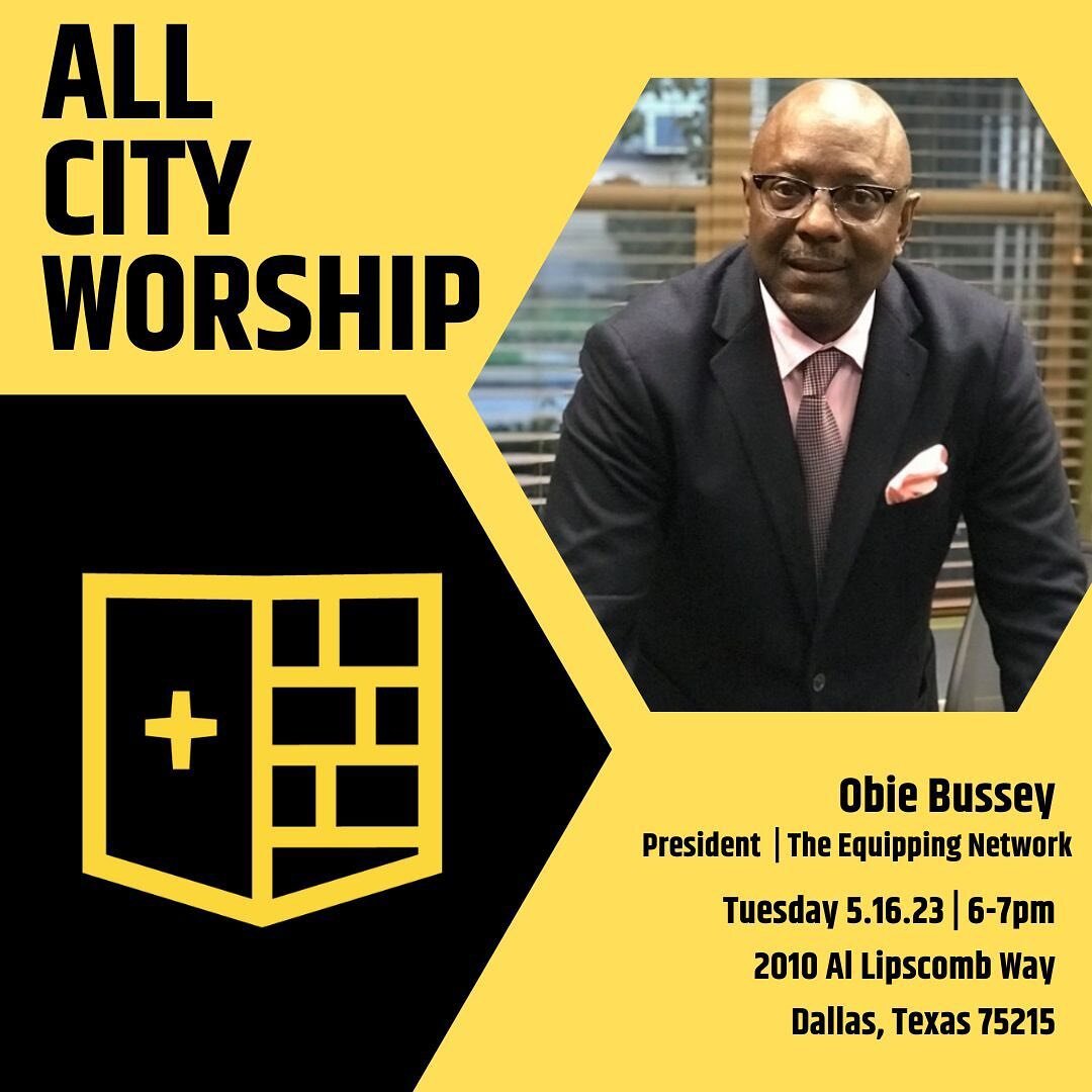 Join us tonight for All City Worship! Our guest speaker is President of the Equipping Network, Obie Bussey! 

6-7pm &bull; 2010 Al Lipscomb Way, Dallas, TX 75215