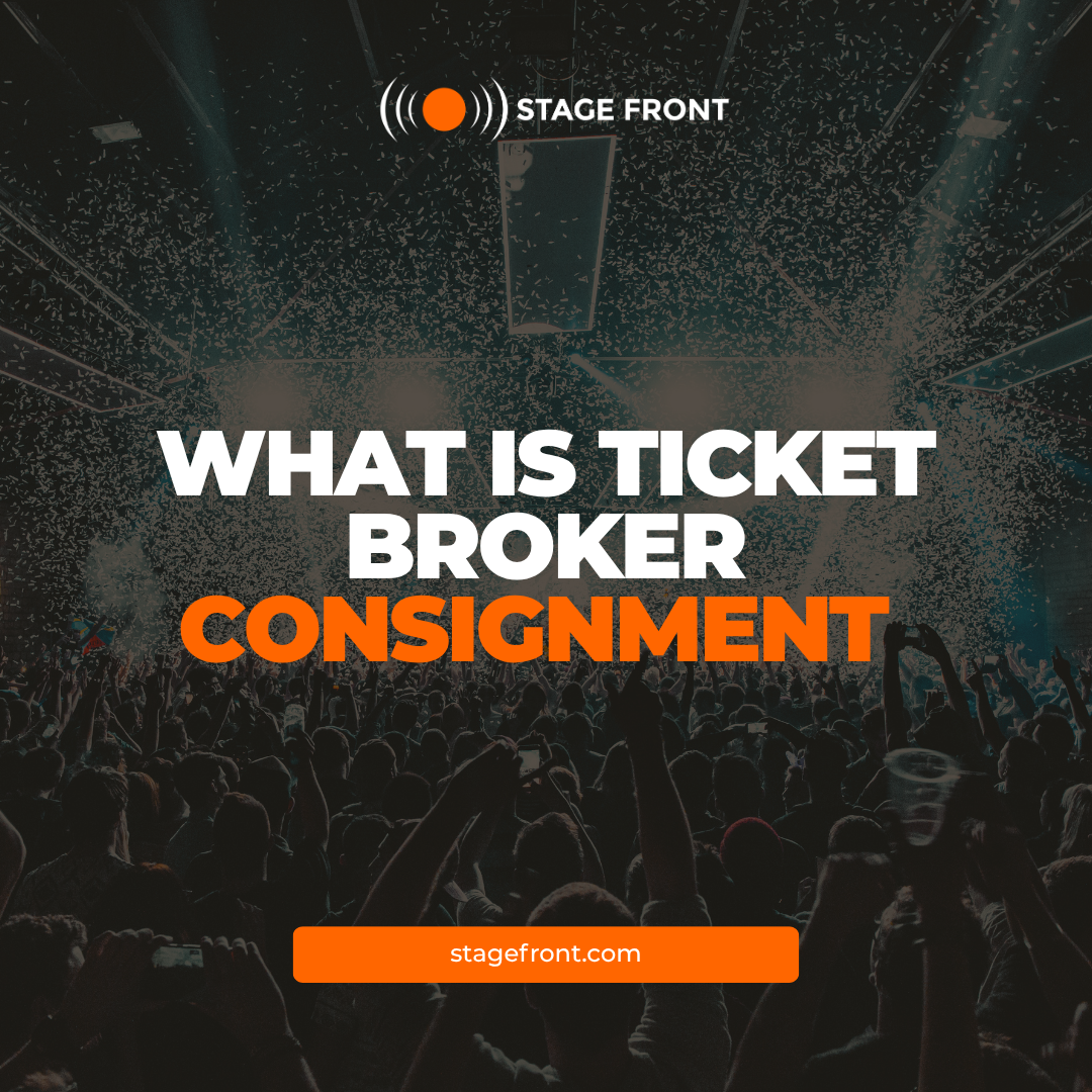 What Is Ticket Broker Consignment — and How Does It Work?
