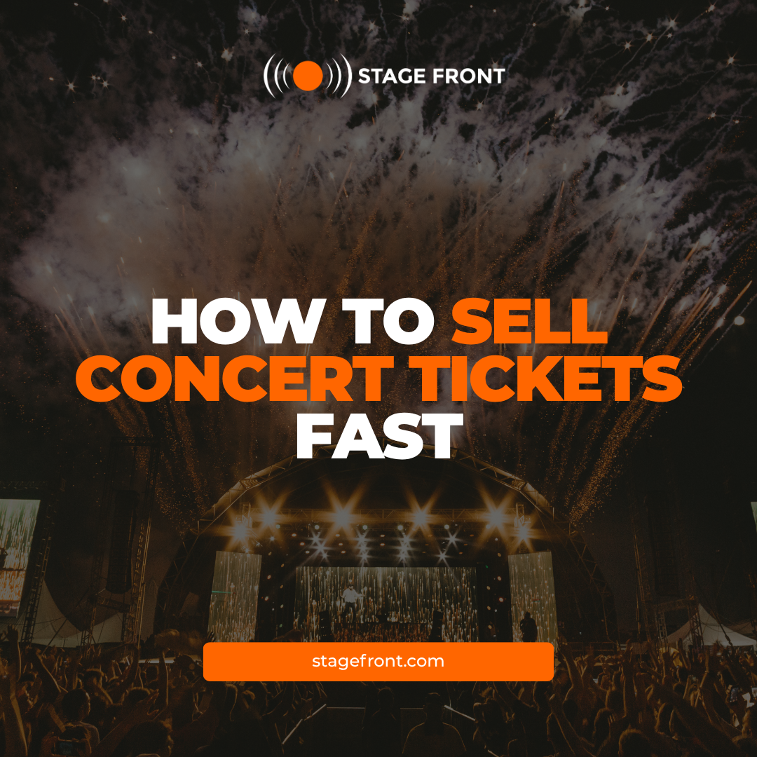 How to Sell Concert Tickets Fast