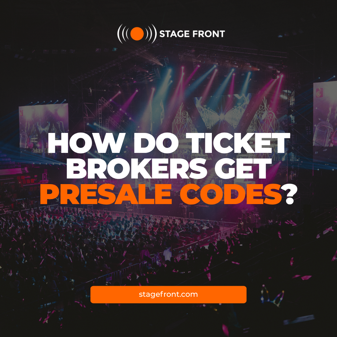 How Do Ticket Brokers Get Presale Codes?