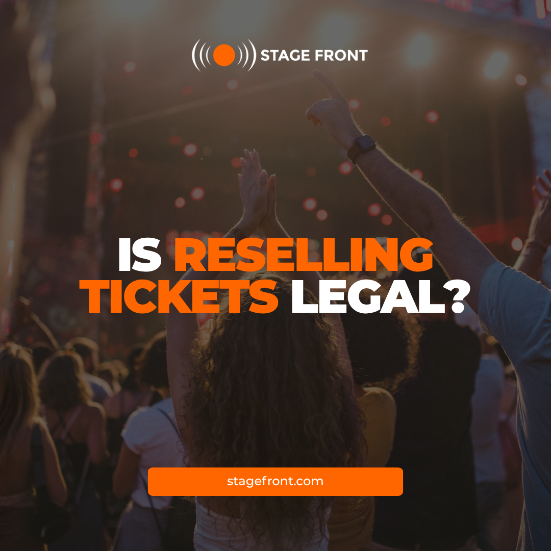 Is Reselling Tickets Legal? What Brokers Should Know