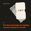 The Best Strategies for Selling Concert Tickets at a Profit — Stage Front