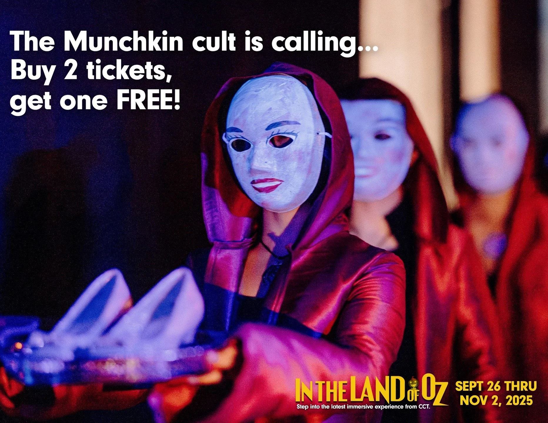 The Munchkin Cult is calling… and they demand your presence in Oz this Halloween weekend. 
Heed the call and snag our frightfully good deal: Buy 2 tickets, get 1 FREE!
But hurry — the gates to Oz close THIS SUNDAY.
🎟️ Link in bio | A