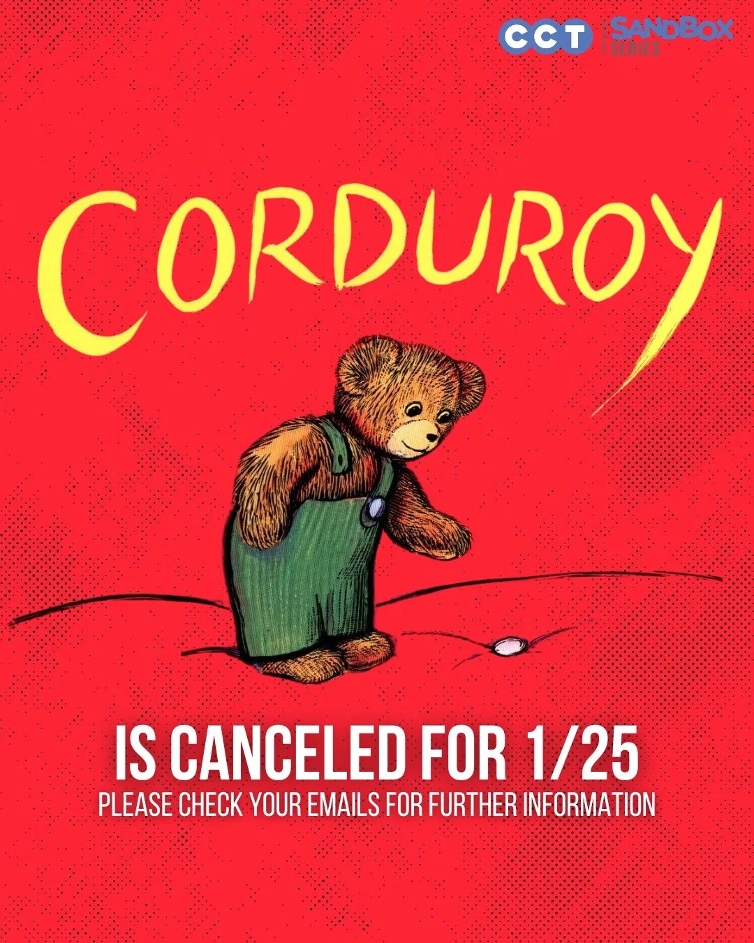 We hate to bear the news&hellip; Corduroy will have to snuggle up at home. 🧸 

We&rsquo;ll miss you! Please check your inbox, for rescheduling instructions.

#cct #columbus #corduroy