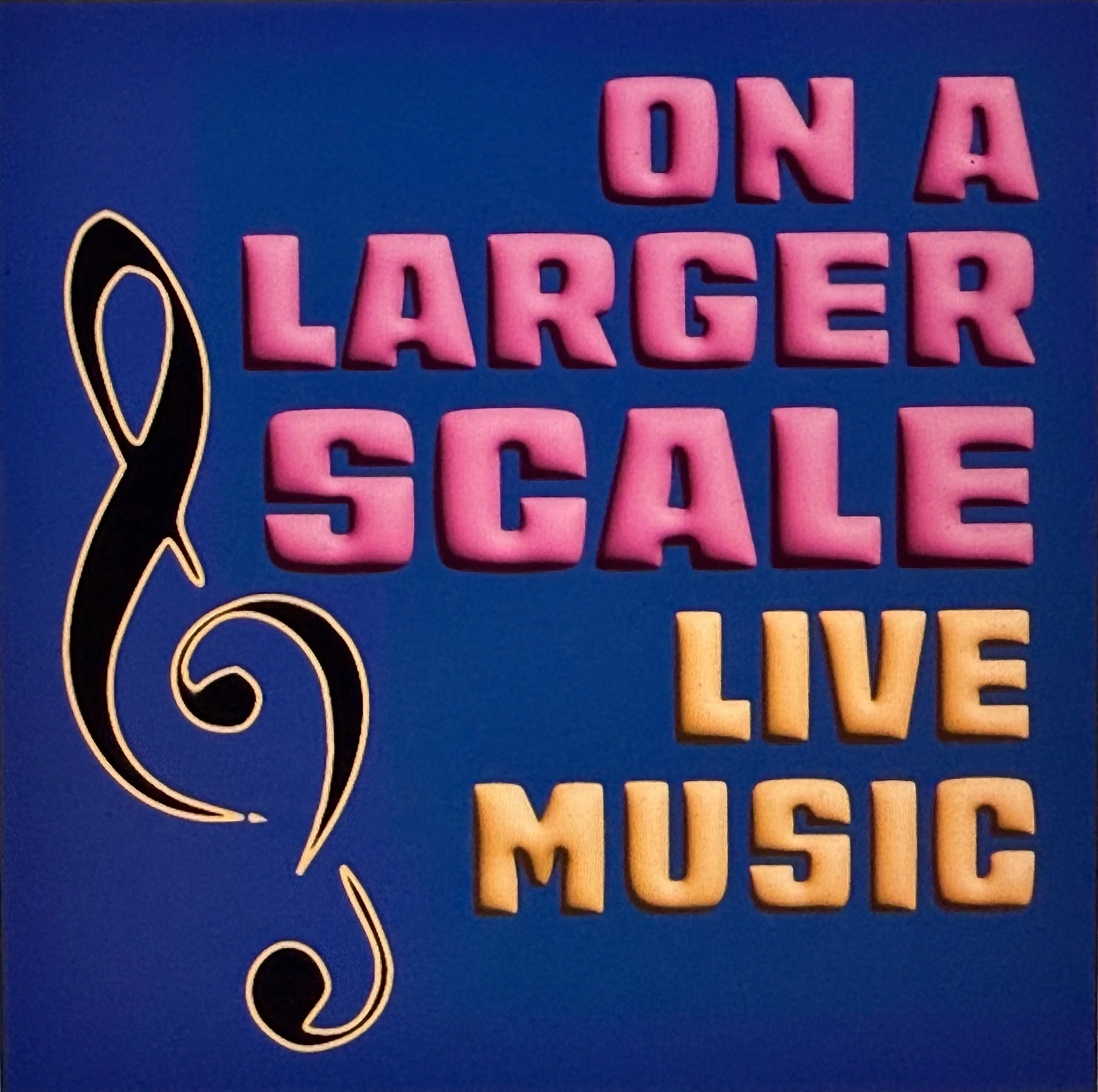 On A Larger Scale - Live Music