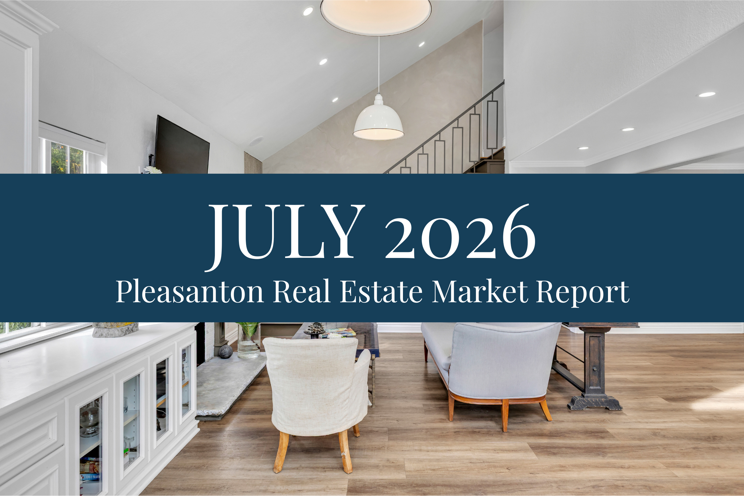 Pleasanton Real Estate Market Report — July 2026