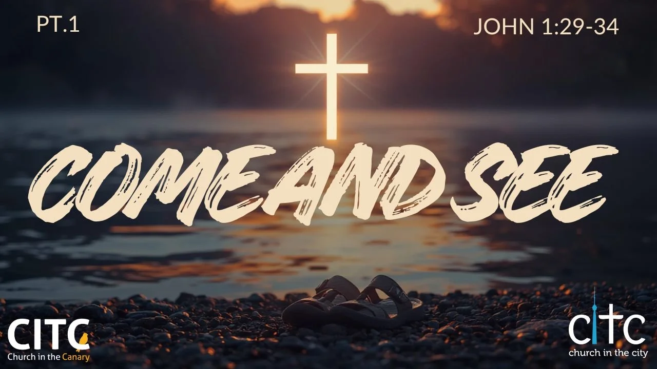 Sermon Series Blog: Come and See Pt.1