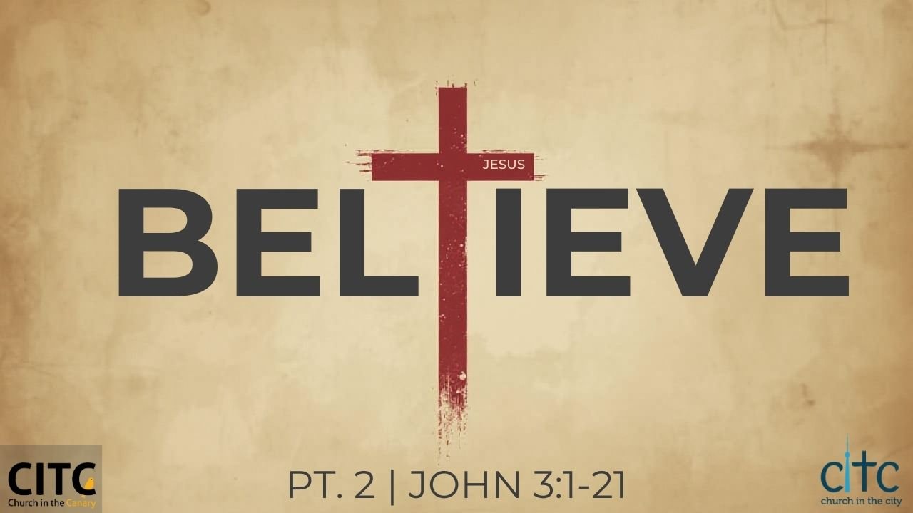 Sermon Series Blog: BELIEVE pt.2