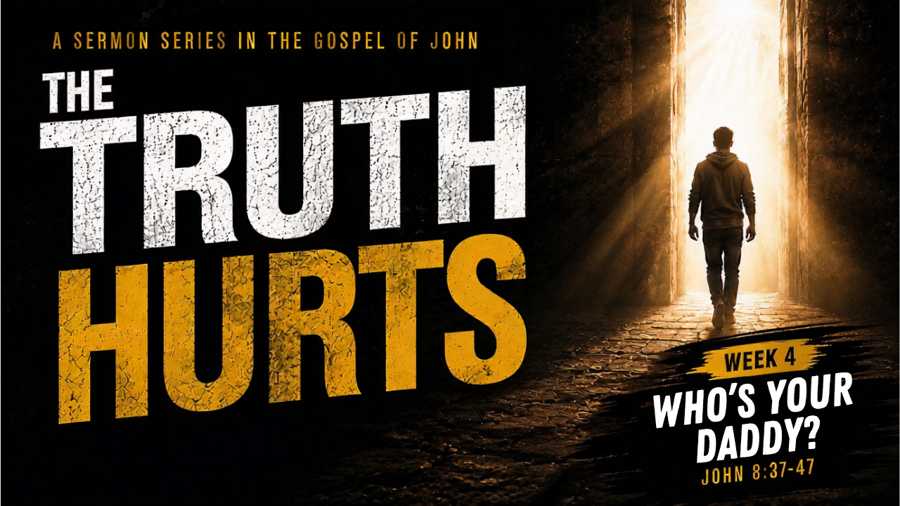 Sermon Series Blog: The Truth Hurts Pt.4