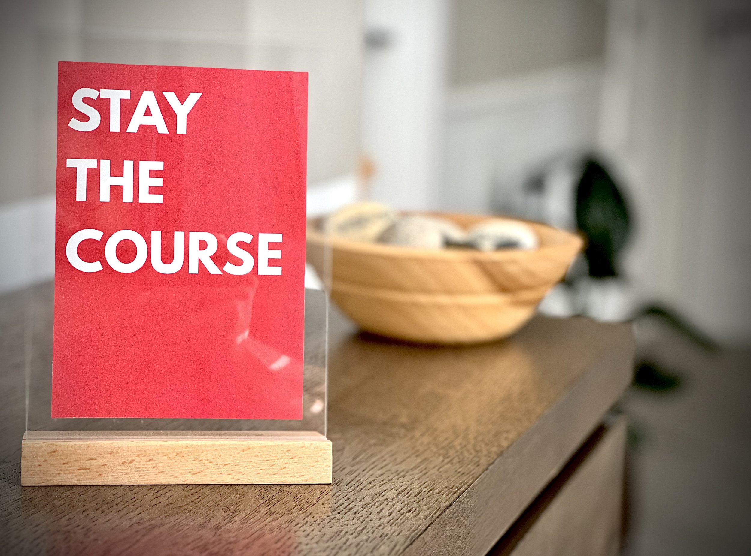Stay The Course