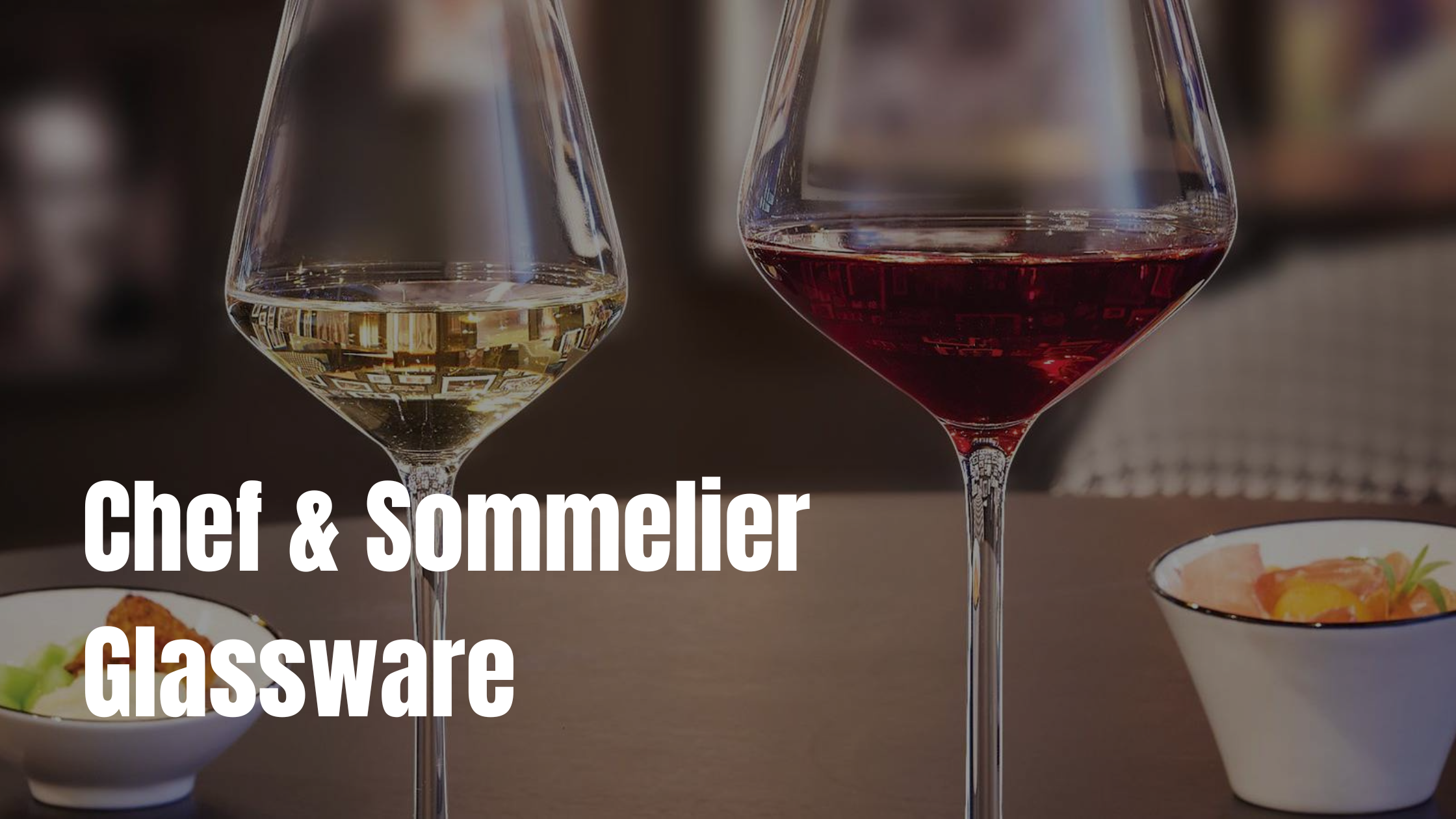 The Unique Features of Chef & Sommelier Glassware