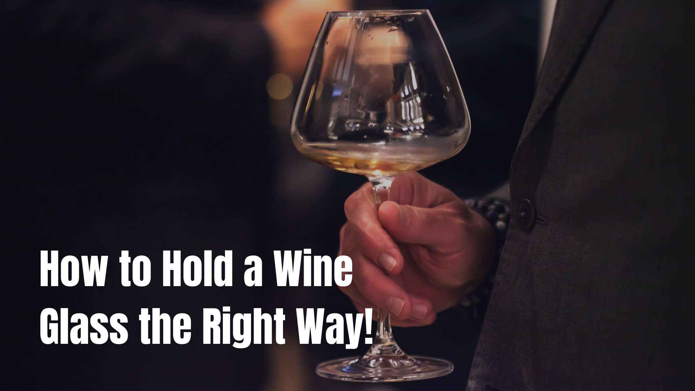Practical reasons are behind advice on how to hold a wine glass