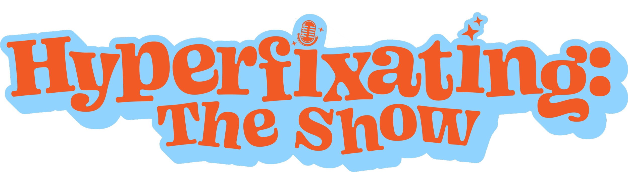 created for hyperfixating: the show