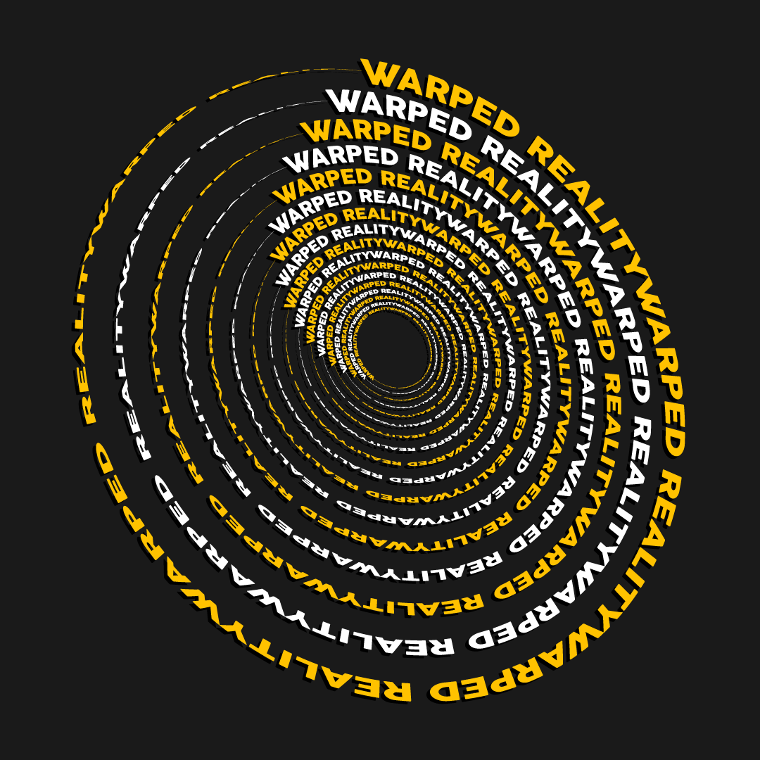 WARPED REALITY