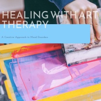 The Healing Power of DBT-Informed Art Therapy: A Creative Approach to Managing Mood Disorders