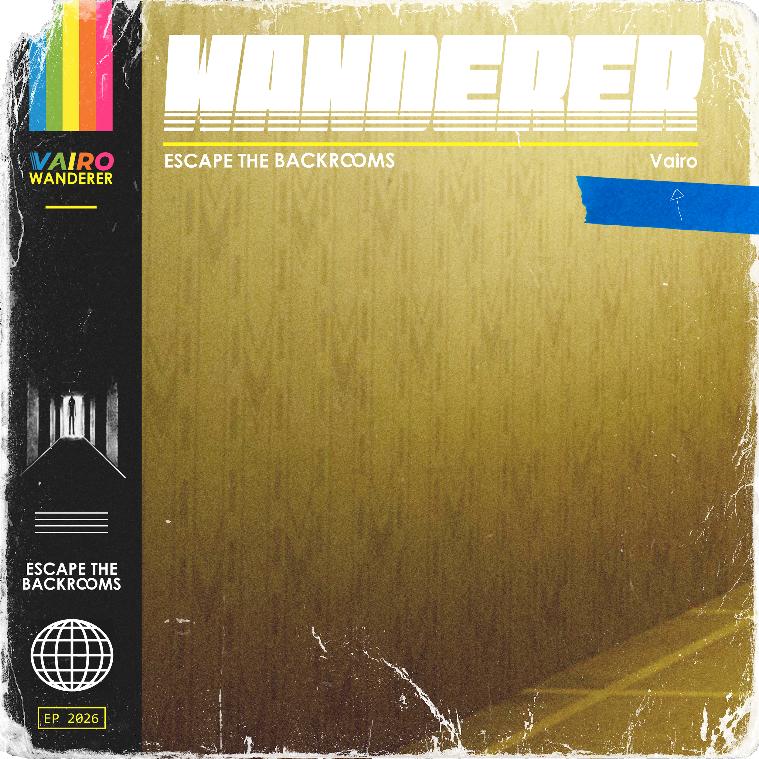 A vintage-style poster with a distressed look featuring the words "Wanderer" and "Escape the Backrooms." The poster has a black vertical strip on the left with colorful stripes and a globe icon at the bottom. The main background is yellowish with a worn texture and includes the text "Vairo" and "EP 2026", along with a small blue tape strip and some graphic elements.