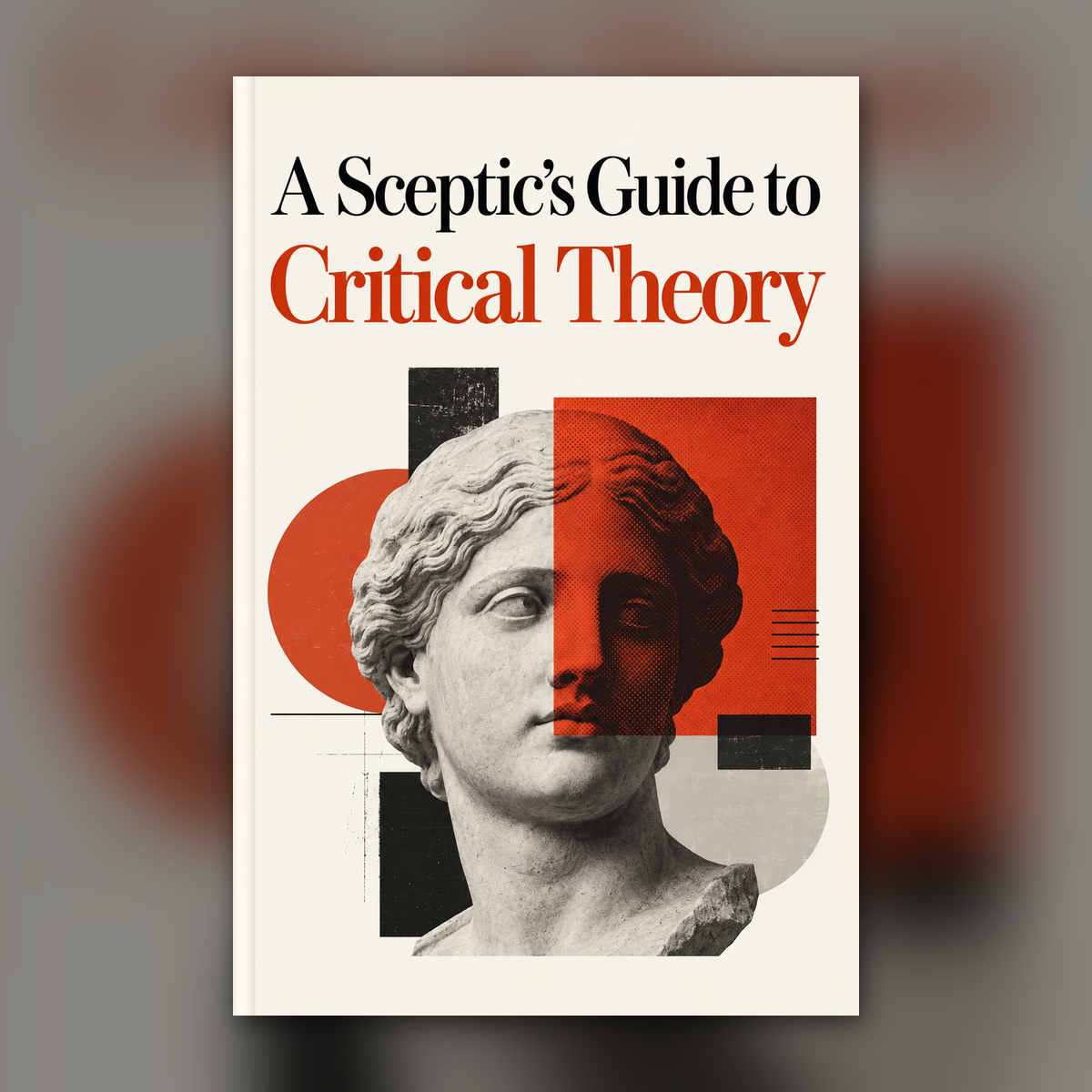A Sceptic's Guide to Critical Theory
