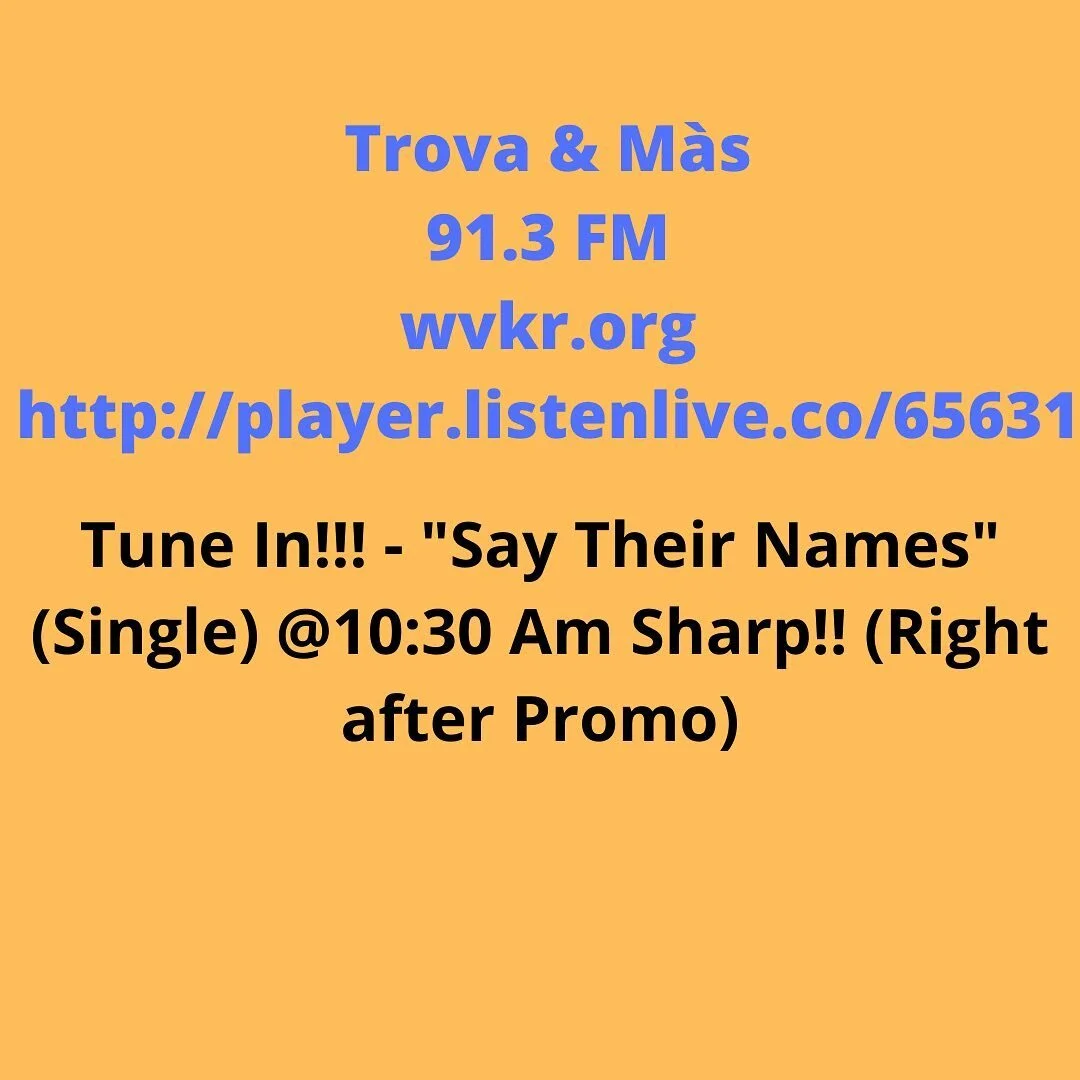 Be the first to hear it 🙌🙌🙌🙌

BIG SHOUT OUT to our friends at Trova &amp; Mas 91.3 FM to be the first to air live my new poelody (pronounced PO-EL-O-Dee) &quot;SAY THEIR NAMES' '. This morning at 10:30 am right after the promo. 

For the online l